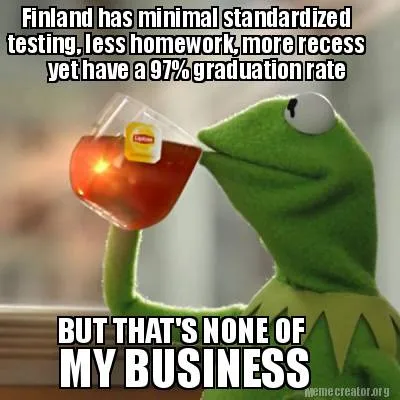 Finland has minimal standardized testing, less homework, more recess BUT THAT'S