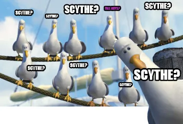 Scythe? scythe? scythe? scythe? scythe? scythe? scythe? scythe? fall guys?