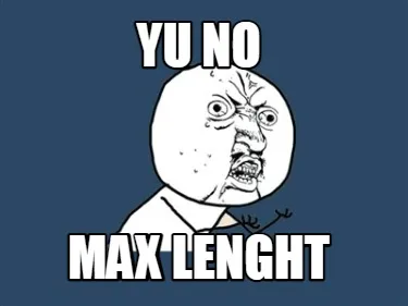 Funny YU NO MAX LENGHT