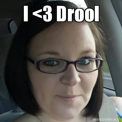 Funny I <3 Drool