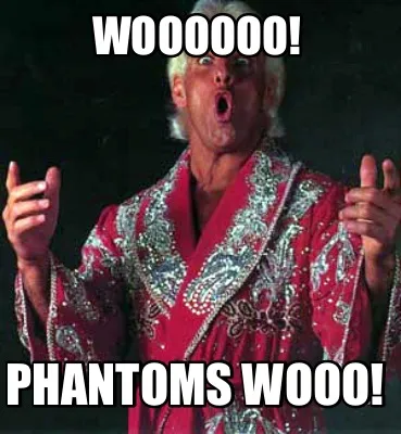 Funny Woooooo! Phantoms wooo!