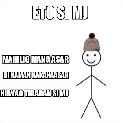 Eto Si Mj Mahilig Mang Asar Di Naman Nakakaasar Huwag Tularan Si Mj