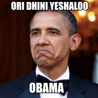Ori dhini yeshaloo Obama