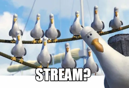 STREAM?