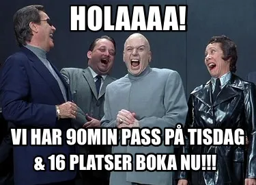 HOLAAAA! Vi har 90min pass på tisdag & 16 platser boka nu!!!