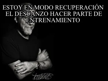 Estoy En Modo Recuperacin El Descanzo Hacer Parte De Entrenamiento