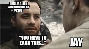 Phillip Allen walking out at WSOS Jay "You have to earn this..."