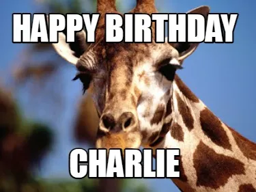 HAPPY BIRTHDAY CHARLIE