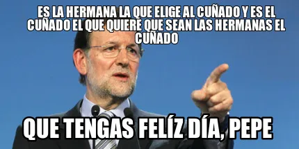Funny Es la hermana la que elige al cuñado y es el cuñado el que quiere que sean las