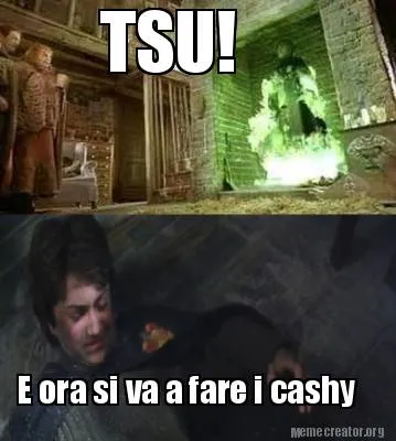 Funny TSU! E ora si va a fare i cashy