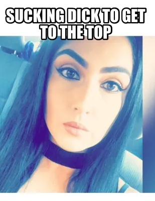 Sucking dick to get to the top
