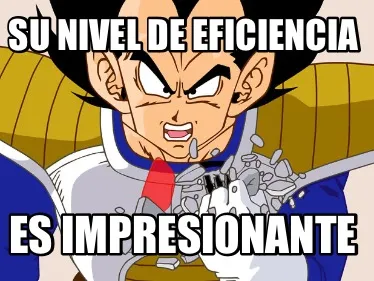 SU NIVEL DE EFICIENCIA Es impresionante