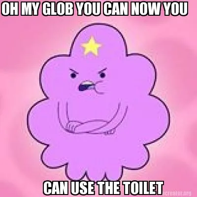 Funny OH MY GLOB YOU CAN NOW YOU CAN USE THE TOILET