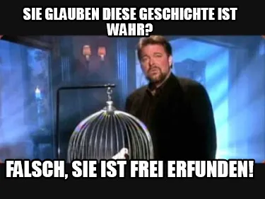 Funny Sie glauben diese geschichte ist wahr? falsch, sie ist frei erfunden!