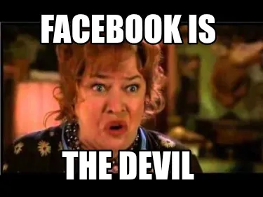 Facebook is The devil