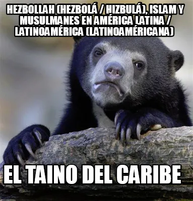 Hezbollah (Hezbolá / Hizbulá), Islam y musulmanes en América Latina / Latinoa
