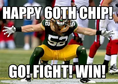 Happy 60th Chip! Go! Fight! Win!
