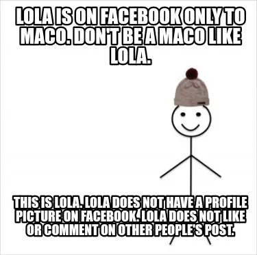 This is Lola. Lola does not have a profile picture on Facebook. Lola does not li