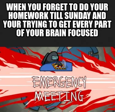 When you forget to do your homework till sunday and your trying to get every par