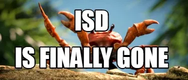 ISD IS FINALLY GONE