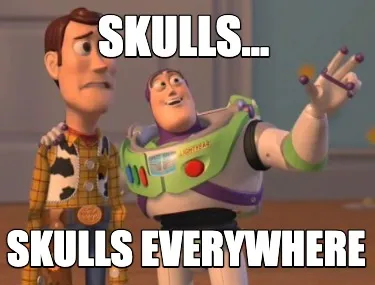 Funny Skulls... Skulls everywhere