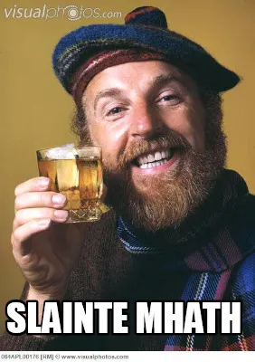 Funny Slainte mhath