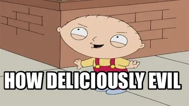 How deliciously evil