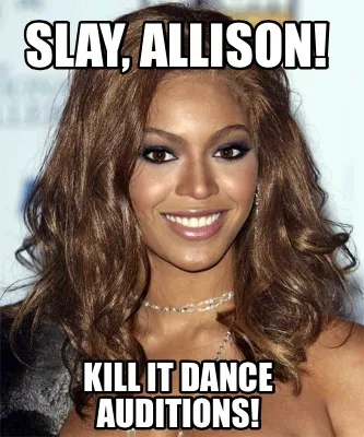 Funny Slay, Allison! Kill it dance auditions!