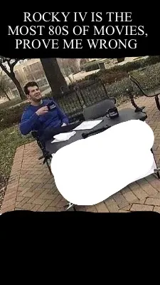 Rocky IV is the most 80s of movies, prove me wrong