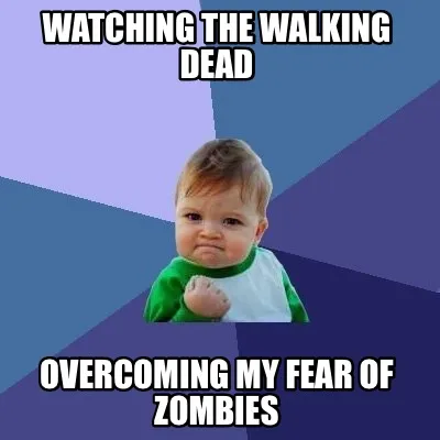 Watching the walking dead Overcoming my fear of zombies
