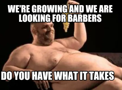 We're growing and we are looking for barbers Do you have what it takes