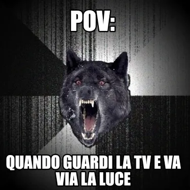 Pov: Quando guardi la TV e va via la luce
