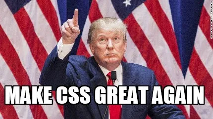 Make CSS Great Again