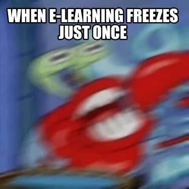 Funny When E-learning Freezes Just Once