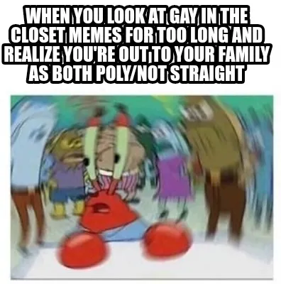 When you look at gay in the closet