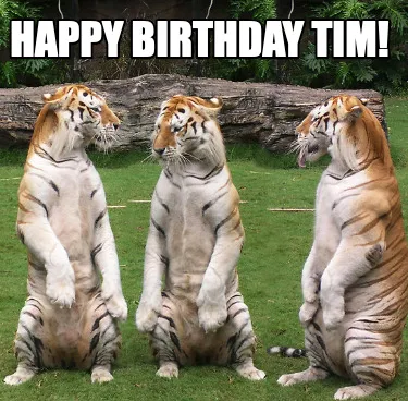 Funny Happy Birthday Tim!