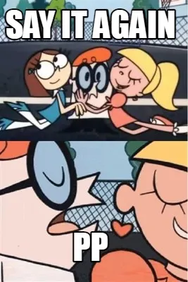 Say it again pp