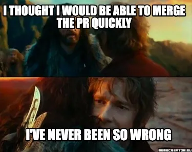 I thought I would be able to merge the PR quickly I've never been so wrong