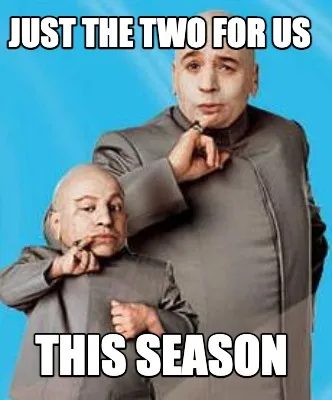 Funny Just the TWo for us this season
