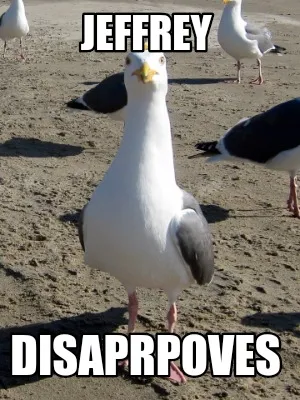 Funny JEFFREY Disaprpoves