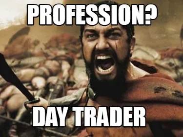 Funny Profession? Day trader