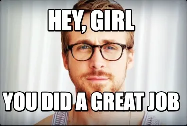 Hey, girl You did a great Job