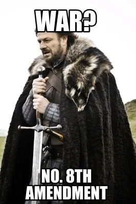 War? no. 8th amendment