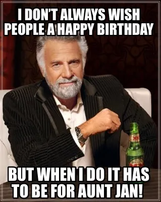 I don’t always wish people a happy birthday But when I do it has to be for Aun