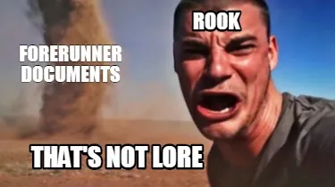 Rook That's NOT LORE Forerunne