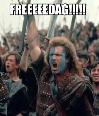 Freeeeedag!!!!!