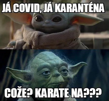 Já Covid, já karanténa Cože? karate na???