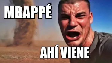 Mbapp Ah Viene