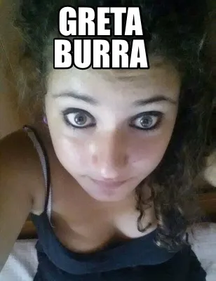 Funny Greta Burra