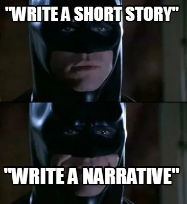 Funny "write a short story" "Write a narrative"